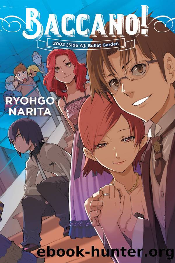 Baccano!, Vol. 12: 2002 [Side A]: Bullet Garden by Ryohgo Narita and Katsumi Enami