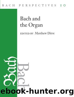 Bach Perspectives, Volume 10 by Matthew Dirst