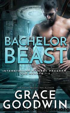 Bachelor Beast (Interstellar Brides® Program: The Beasts Book 1) by Grace Goodwin