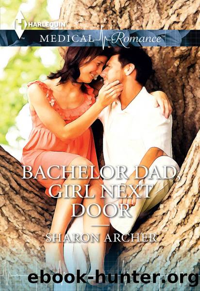 Bachelor Dad, Girl Next Door by Sharon Archer