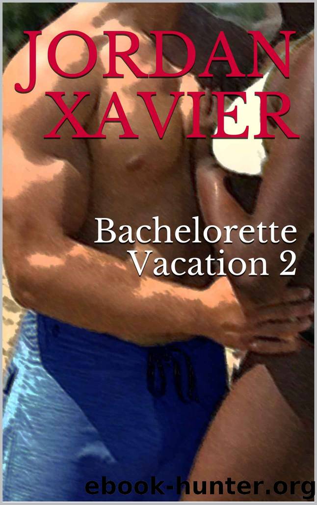 Bachelorette Vacation 2 by Jordan Xavier