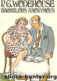 Bachelors Anonymous by PG Wodehouse