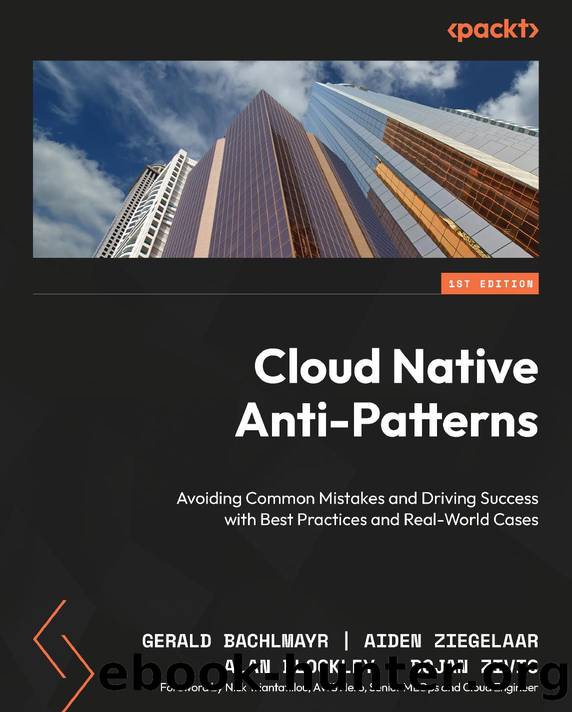 Bachlmayr G. Cloud Native Anti-Patterns. Avoiding Common Mistakes...2025 by Unknown