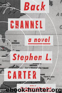 Back Channel: A novel by Stephen L. Carter