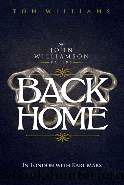 Back Home: In London with Karl Marx (The Williamson Papers) by Tom Williams