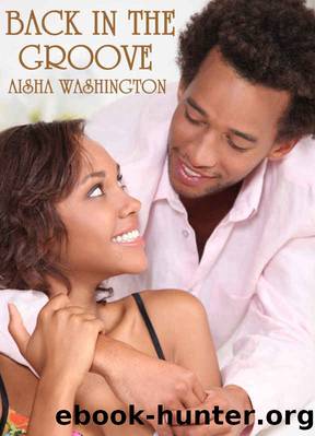 Back In The Groove: Atlanta (African American Romance) (The Aisha Washington Collection Book 1) by Aisha Washington