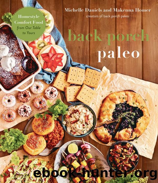 Back Porch Paleo by Michelle Daniels & Makenna Homer