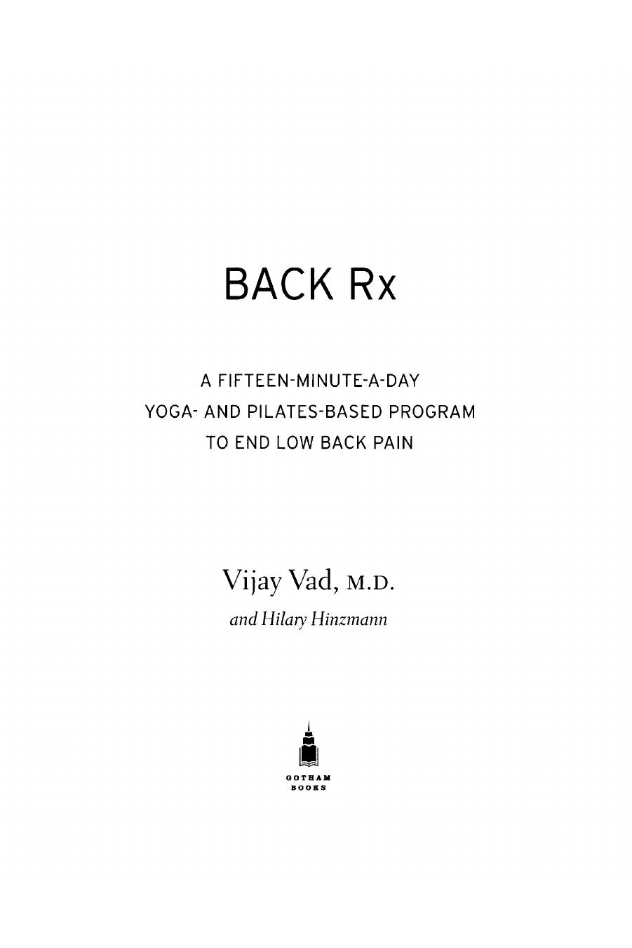 Back RX: A 15-Minute-a-Day Yoga- and Pilates-Based Program to End Low Back Pain (repost) by Unknow