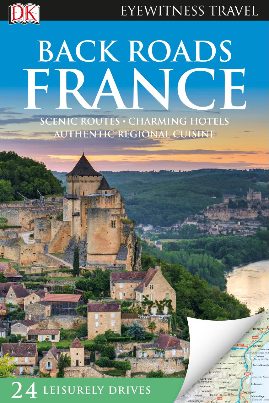 Back Roads France (Dk Eyewitness Travel Guide) by DK Travel