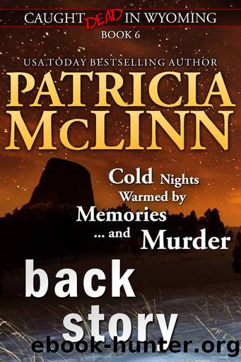 Back Story (Caught Dead in Wyoming, Book 6): Caught Dead In Wyoming, #6 by Patricia McLinn