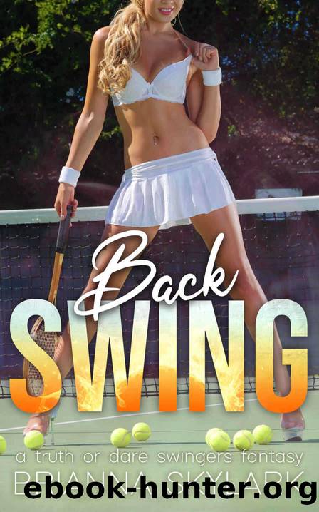 Back Swing: A Truth or Dare Swingers Fantasy (First Time Swingers Book 2) by Brianna Skylark
