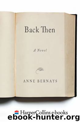 Back Then by Anne Bernays
