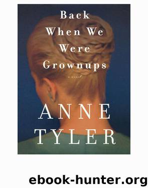 Back When We Were Grownups by Anne Tyler