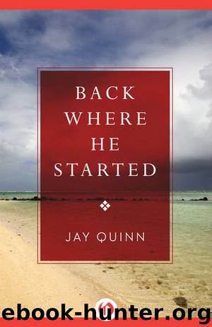 Back Where He Started by Jay Quinn