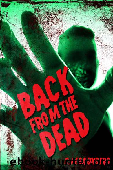 Back from the Dead: A Collection of Zombie Fiction by C.M. Saunders & C.M. Saunders