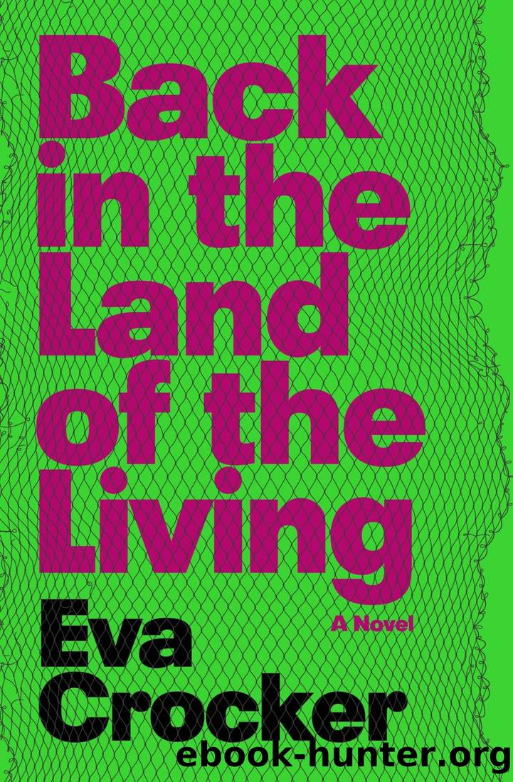 Back in the Land of the Living: A Novel by Eva Crocker