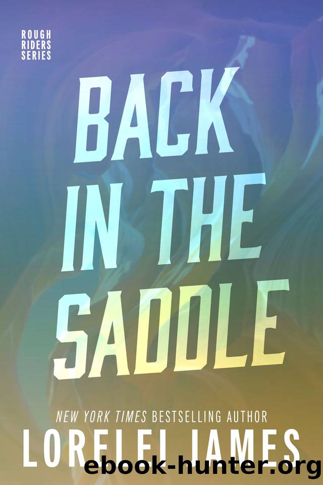 Back in the Saddle: A Rough Riders Story Featuring Cord And AJ by James Lorelei