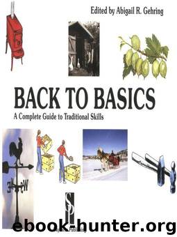 Back to Basics: A Complete Guide to Traditional Skills, Third Edition by Gehring Abigail R