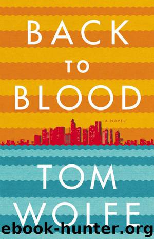 Back to Blood: A Novel by Tom Wolfe