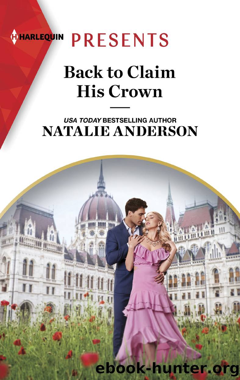Back to Claim His Crown by Natalie Anderson
