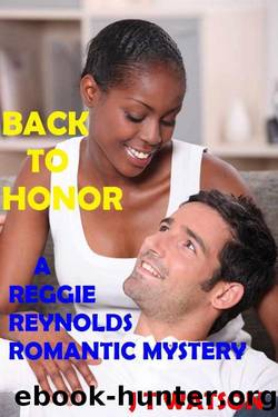 Back to Honor: A Reggie Reynolds Romantic Mystery by Watson JT