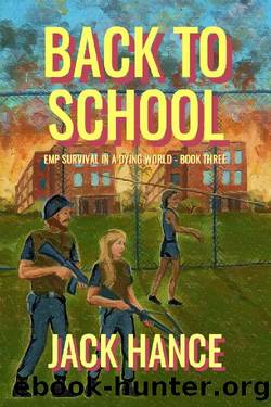 Back to School: EMP Survival in a Dying World - Book 3 by Jack Hance