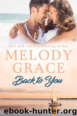 Back to You (Sweetbriar Cove Book 12) by Melody Grace