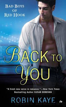 Back to You: Bad Boys of Red Hook by Kaye Robin
