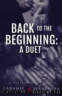 Back to the Beginning: A Duet by Laramie Briscoe & Seraphina Donavan