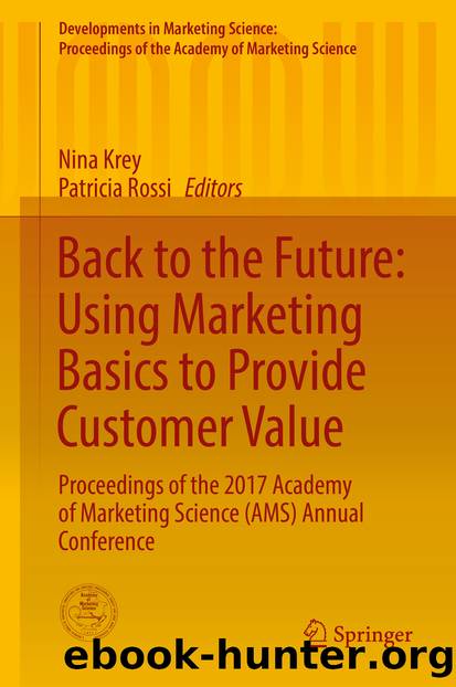 Back to the Future: Using Marketing Basics to Provide Customer Value by Nina Krey & Patricia Rossi
