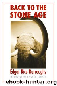 Back to the Stone Age by Edgar Burroughs