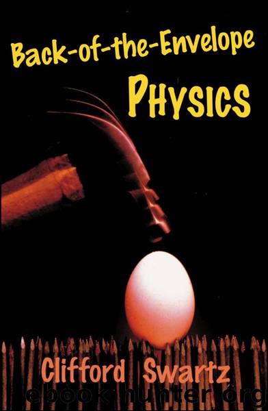 Back-of-the-Envelope Physics by Clifford Swartz