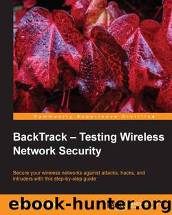 BackTrack – Testing Wireless Network Security by Testing Wireless Network Security