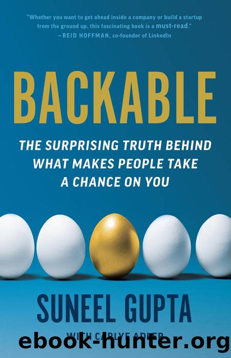 Backable: The Surprising Truth Behind What Makes People Take a Chance on You by Suneel Gupta