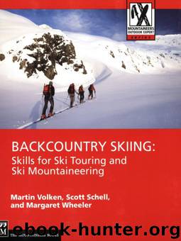 Backcountry Skiing: Skills for Ski Touring and Ski Mountaineering (Mountaineers Outdoor Expert Series) by Margaret Wheeler & Martin Volken & Scott Schell