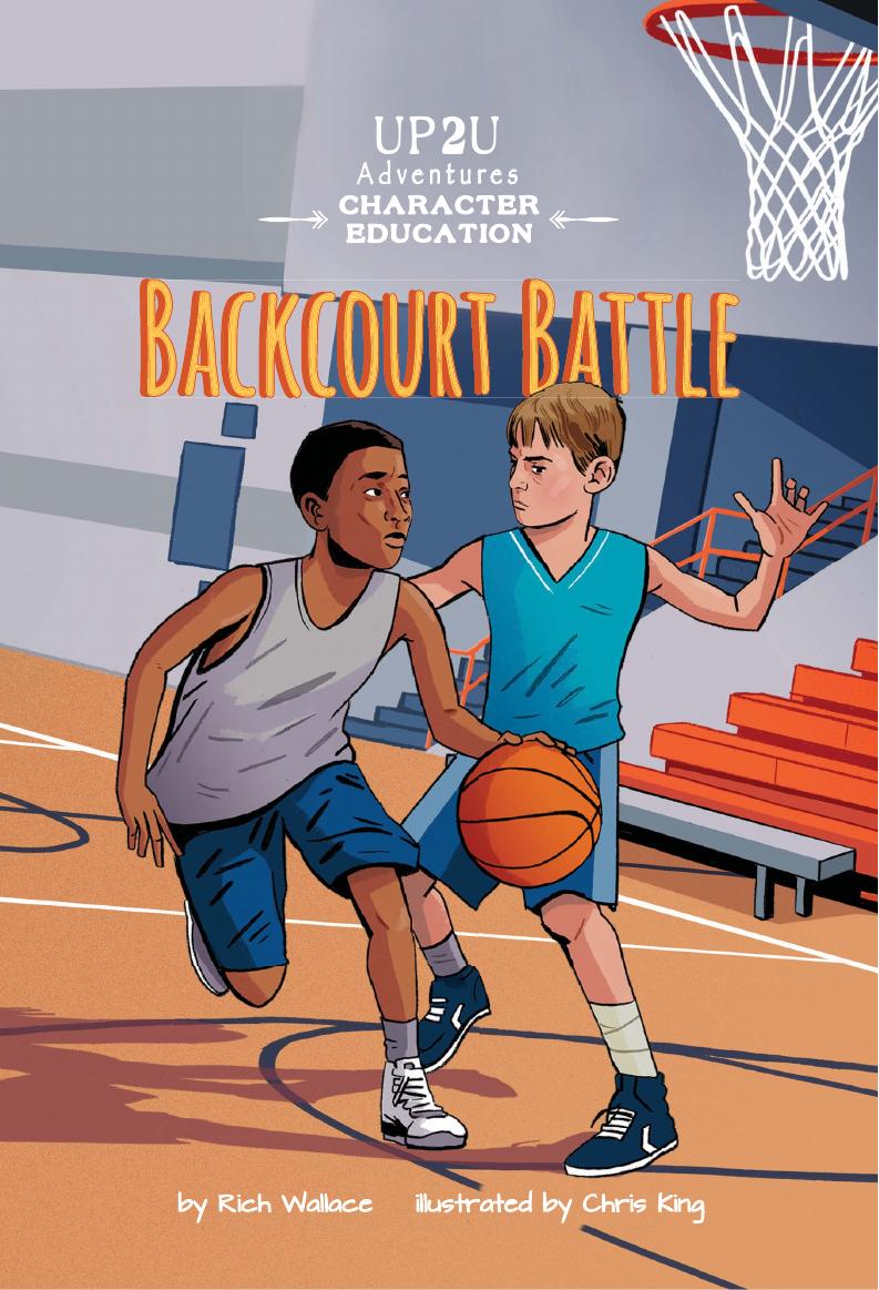 Backcourt Battle: An Up2U Character Education Adventure - Up2U Adventures Set 3 by Rich Wallace