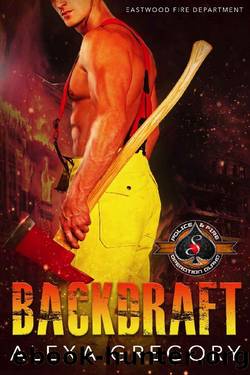 Backdraft (Police and Fire: Operation Alpha) (Eastwood Fire Department Book 1) by Alexa Gregory & Operation Alpha