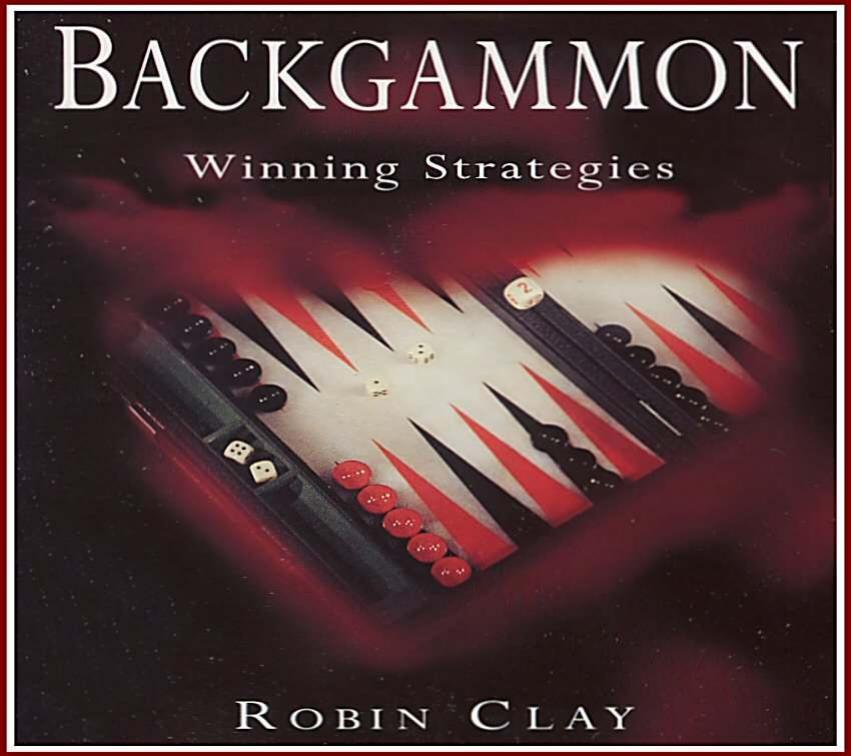 Backgammon: Winning Strategies by Robin A. Clay