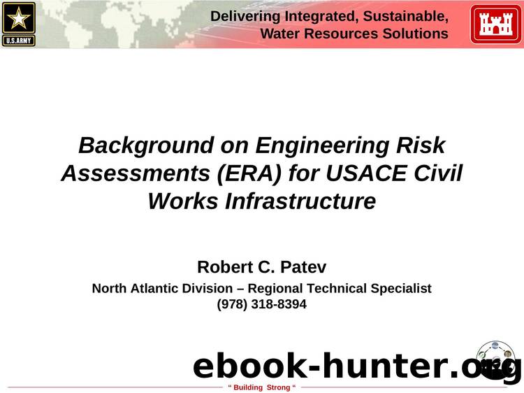 Background on Risk and Reliability for USACE Civil Works Infrastructure by US Army Corps of Engineers North Atlantic Division Robert C. Patev