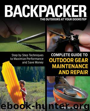 Backpacker Magazine's Complete Guide to Outdoor Gear Maintenance and Repair by Kristin Hostetter