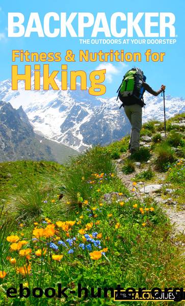 Backpacker Magazine's Fitness & Nutrition for Hiking by Absolon Molly;