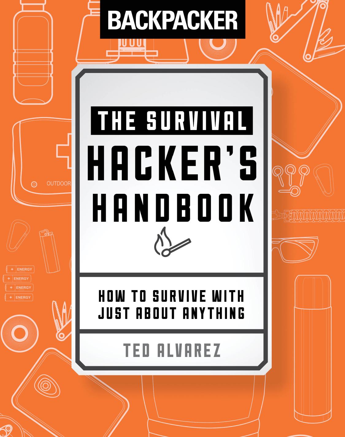 Backpacker the Survival Hacker's Handbook by Backpacker Magazine