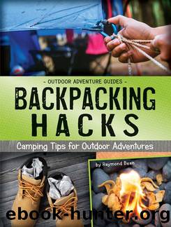 Backpacking Hacks by Raymond Bean