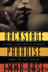 Backstage Paradise 1: A Rock Star Erotic Romance by Emma Rose