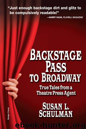 Backstage Pass To Broadway by Susan L. Schulman