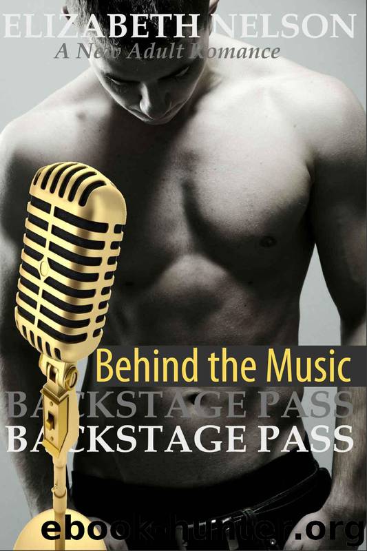 Backstage Pass: Behind the Music (The Backstage Pass Rock Star Romance Book 4) by Elizabeth Nelson