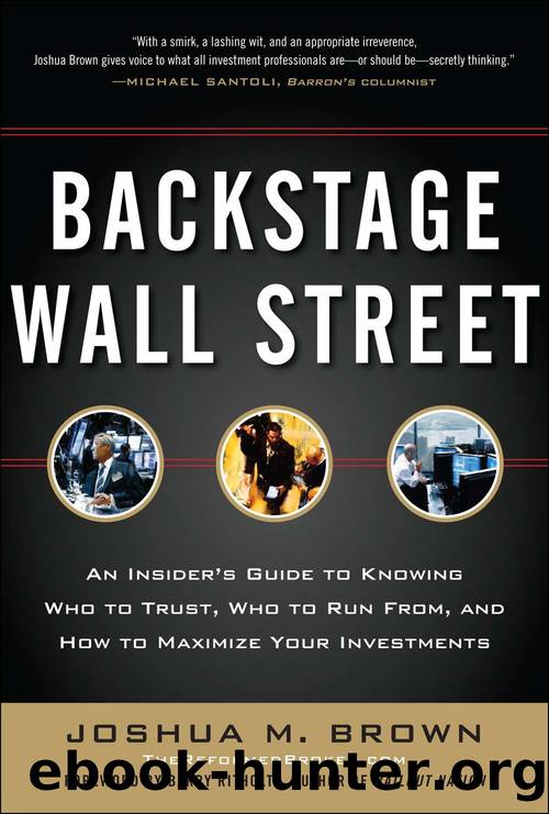 Backstage Wall Street: An Insider’s Guide to Knowing Who to Trust, Who to Run From, and How to Maximize Your Investments by Joshua M. Brown