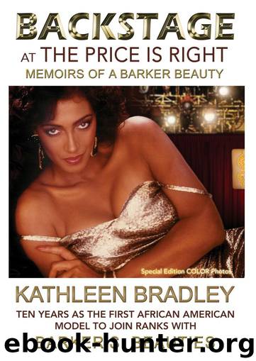 Backstage at The Price Is Right: Memoirs of A Barker Beauty by Kathleen Bradley