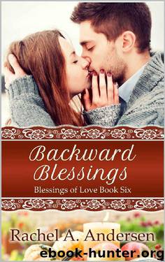 Backward Blessings by Rachel A Andersen