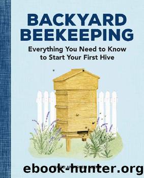 Backyard Beekeeping: Everything You Need to Know to Start Your First Hive by David Burns & Sheri Burns